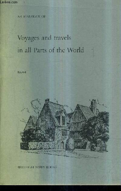 A CATALOGUE OF VOYAGES AND TRAVELS IN ALL PARTS OF THE WORLD BA/44 SUMMER 1989 - BEELEIGH ABBEY BOOKS.
