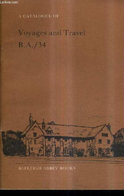 A CATALOGUE OF VOYAGES AND TRAVEL B.A./34 - BEELEIGH ABBEY BOOKS.