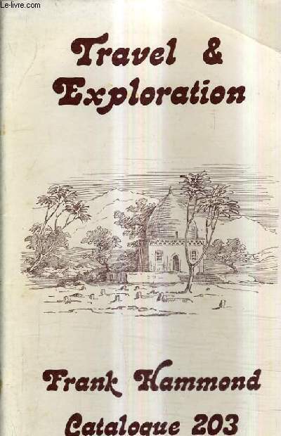CATALOGUE 203 - TRAVEL & EXPLORATION - FRANK HAMMOND.