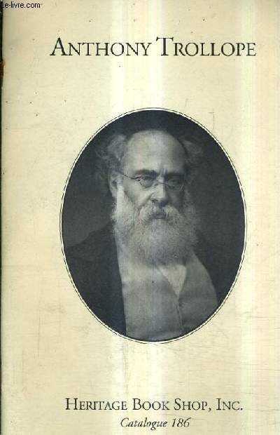 CATALOGUE 186 - HERITAGE BOOK SHOP - ANTHONY TROLLOPE.