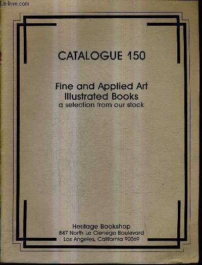 CATALOGUE ANGLAIS : CATALOGUE 150 HERITAGE BOOKSHOP - FINE AND APPLIED ART ILLUSTRATED BOOKS A SELECTION FROM OUR STOCK.