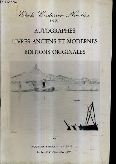 CATALOGUE DE VENTES AUX ENCHERES - AUTOGRAPHES LIVRES ANCIENS ET MODERNES EDITIONS ORIGINALES - NOUVEAU DROUOT SALLE 12 - 15 NOVEMBRE 1982.