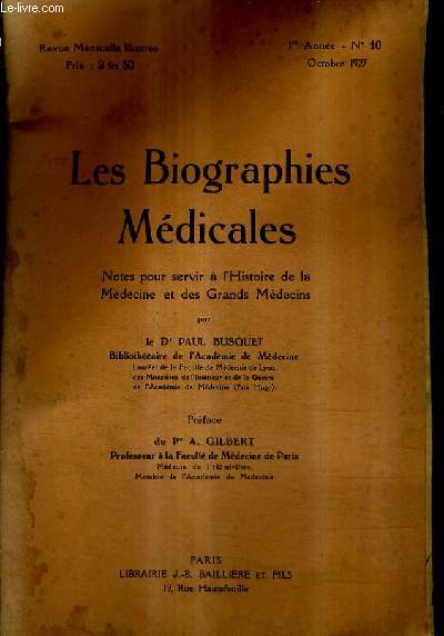 LES BIOGRAPHIES MEDICALES 1ER ANNEE N10 OCTOBRE 1927 - NOTES POUR SERVIR A L'HISTOIRE DE LA MEDECINE ET DES GRANDS MEDECINS - RENE NICOLAS DUFRICHE BARON DESGENETTES ALIAS DES GENETTES.