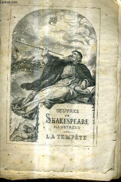 OEUVRES DE SHAKESPEARE ILLUSTREES - LA TEMPETE + LES DEUX GENTILSHOMMES DE VERONE + LA COMEDIE DES MEPRISES + LE SONGE D'UNE NUIT D'ETE + LE MARCHAND DE VENISE + BEAUCOU DE BRUIT POUR RIEN + MESURE POUR MESURE .