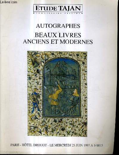 CATALOGUE DE VENTES AUX ENCHERES - AUTOGRAPHES BEAUX LIVRES ANCIENS ET MODERNES - HOTEL DROUOT 25 JUIN 1997.