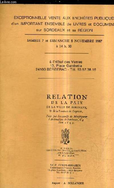 CATALOGUE DE VENTES AUX ENCHERES - EXCEPTIONNELLE VENTE AUX ENCHERES PUBLIQUES D'UN IMPORTANT ENSEMBLE DE LIVRES ET DOCUMENTS SUR BORDEAUX ET SA REGION - 7 ET 8 NOV. 1987 - HOTEL DES VENTES BERGERAC.