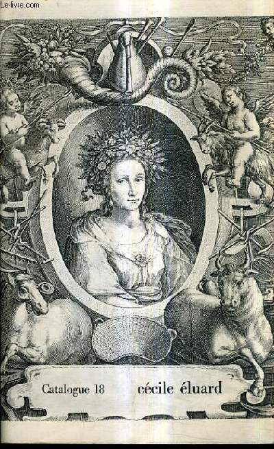 CATALOGUE N18 DE LA LIBRAIRIE CECILE ELUARD - ALCHIMIE - CAUSES CELEBRES CHASSE EMBLEMES ESOTERISME GASTRONOMIE RELIURES AUX ARMES RELIURES DECOREES SUITES DE GRAVURES.