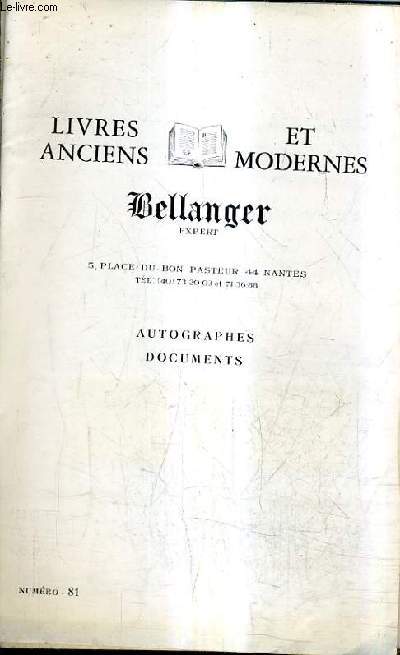 CATALOGUE N81 DE LA LIBRAIRIE BELLANGER LIVRES ANCIENS ET MODERNES - AUTOGRAPHES ET DOCUMENTS.