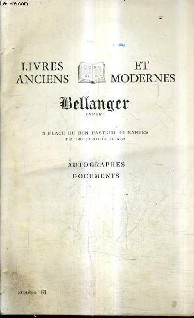CATALOGUE N81 DE LA LIBRAIRIE BELLANGER LIVRES ANCIENS ET MODERNES - AUTOGRAPHES DOCUMENTS.