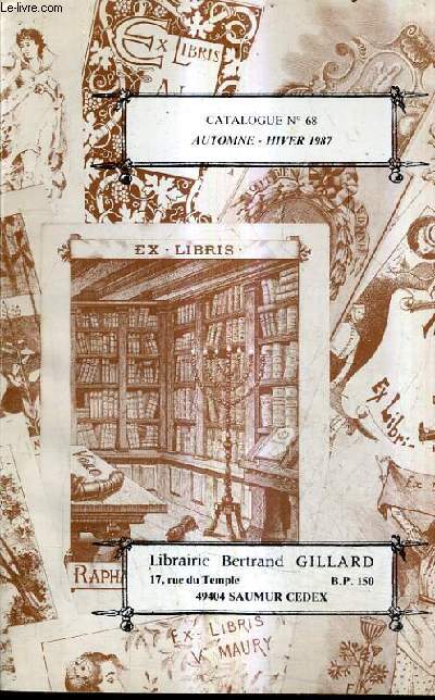 CATALOGUE N68 AUTOMNE HIVER 1987 DE LA LIBRAIRIE BERTRAND GILLARD - LIVRES ANCIENS ET MODERNES.