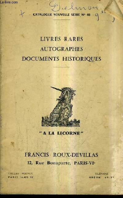 CATALOGUE NOUVELLE SERIE N48 DE LA LIBRAIRIE FRANCIS ROUX DEVILLAS - LIVRES RARES AUTOGRAPHES DOCUMENTS HISTORIQUES.