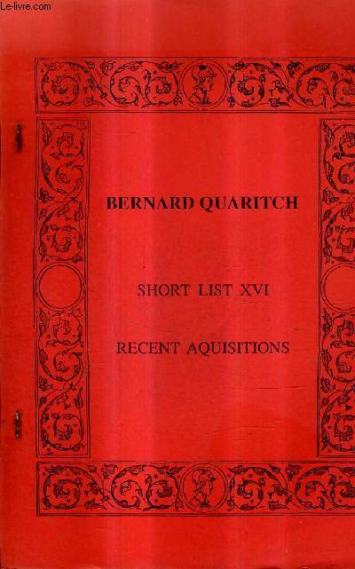 CATALOGUE EN ANGLAIS : BERNARD QUARITCH SHORT LIST XVI RECENT ACQUISITIONS.