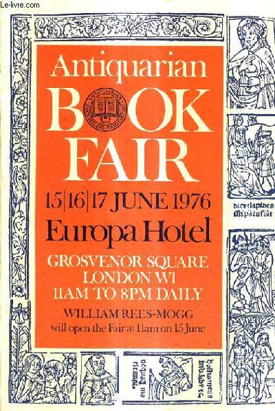 CATALOGUE EN ANGLAIS : ANTIQUARIAN BOOK FAIRE 15/16/17 JUNE 1976 EUROPA HOTEL GROSVENOR SQUARE LONDON W1 11AM TO 8PM DAILY.
