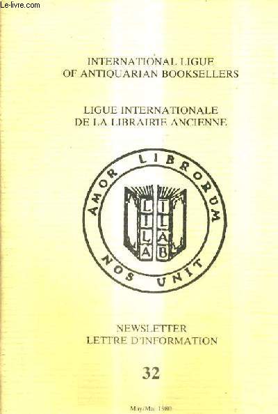 NEWSLETTER/LETTRE D'INFORMATION N32 MAY/MAI 1980 - INTERNATIONAL LEAGUE OF ANTIQUARIAN BOOKSELLERS/ LEAGUE INTERNATIONALE DE LA LIBRAIRIE ANCIENNE.