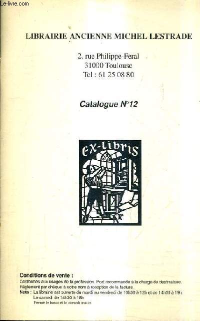 CATALOGUE N12 DE LA LIBRAIRIE ANCIENNE MICHEL LESTRADE.