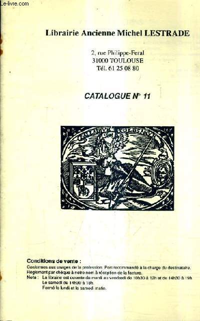 CATALOGUE N11 DE LA LIBRAIRIE ANCIENNE MICHEL LESTRADE.