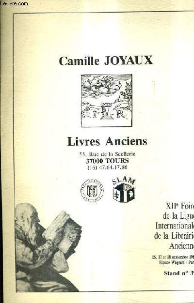 FASCICULE DE LA LIBRAIRIE CAMILLE JOYAUX LIVRES ANCIENS - XIIE FOIRE DE LA LIGUE INTERNATIONALE DE LA LIBRAIRIE ANCIENNE 16 17 ET 18 SEPTEMBRE 1988 - STAND N39.