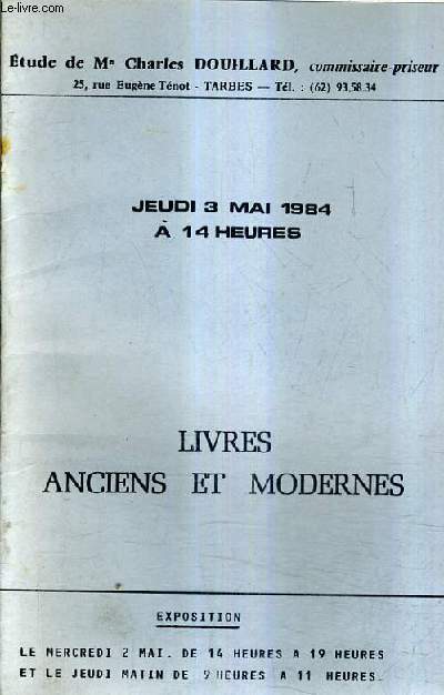 CATALOGUE DE VENTES AUX ENCHERES - LIVRES ANCIENS ET MODERNES - 3 MAI 1984 A 14 HEURES - TARBES.