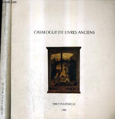 LOT DE 2 CATALOGUES DE LA LIBRAIRIE SERGE PLANTUREUX - LIVRES ANCIENS - CATALOGUE DE 1991 ET CATALOGUE DE 1993.