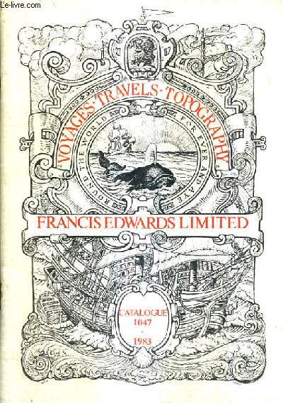 CATALOGUE EN ANGLAIS N1047 DE 1983 DE LA LIBRAIRIE FRANCIS EDWARDS LIMITED - VOYAGES TRAVELS TOPOGRAPHY.