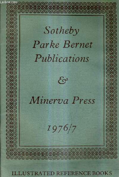 CATALOGUE EN ANGLAIS - SOTHEBY PARKE BERNET PUBLICATIONS & MINERVA PRESS 1976-1977 - ILLUSTRATED REFERENCE BOOKS FOR COLLECTORS AND SCHOLARS.