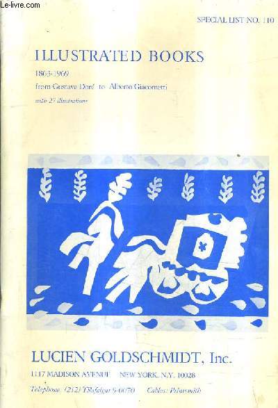 CATALOGUE EN ANGLAIS SPECIAL LIST N110 DE LA LIBRAIRIE LUCIEN GOLDSCHMIDT - ILLUSTRATED BOOKS 1863-1969 FROM GUSTAVE DORE TO ALBERTO GIACOMETTI.
