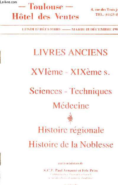 CATALOGUE DE VENTES AUX ENCHERES - LIVRES ANCIENS XVIE XIXEME S - SCIENCES TECHNIQUES MEDECINE HISTOIRE REGIONALE HISTOIRE DE LA NOBLESSE - TOULOUSE HOTEL DES VENTES - 17-18 DEC. 1984.