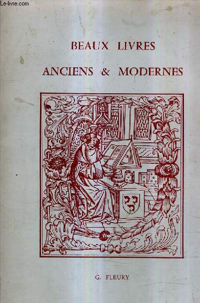 CATALOGUE DE LA LIBRAIRIE FRANCOIS 1ER G.FLEURY - BEAUX LIVRES ANCIENS & MODERNES.