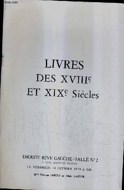 CATALOGUE DE VENTES AUX ENCHERES - LIVRES DES XVIIIE ET XIXE SIECLES - DROUOT RIVE GAUCHE SALLE 2 - 10 FEVRIER 1978.