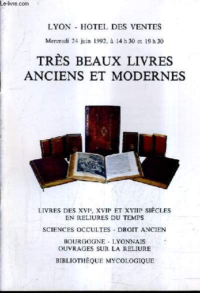 CATALOGUE DE VENTES AUX ENCHERES - TRES BEAUX LIVRES ANCIENS ET MODERNES - 24 JUIN 1992 - HOTEL DES VENTES LYON.