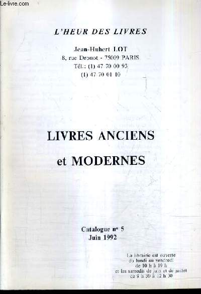 CATALOGUE N5 JUIN 1992 DE LA LIBRAIRIE L'HEUR DES LIVRES - LIVRES ANCIENS ET MODERNES.