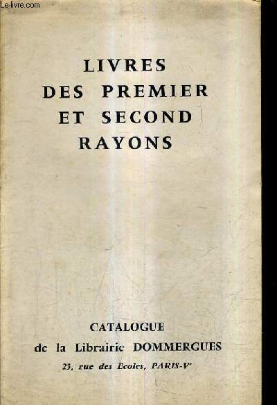 CATALOGUE DE LA LIBRAIRIE DOMMERGUES - LIVRES DES PREMIER ET SECOND RAYONS.