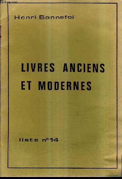 CATALOGUE N14 DE LA LIBRAIRIE HENRI BONNEFOI - LIVRES ANCIENS ET MODERNES.