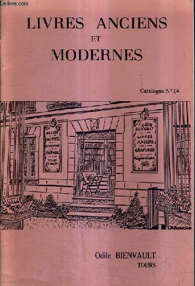 CATALOGUE N14 DE LA LIBRAIRIE ODILE BIENVAULT - LIVRES ANCIENS ET MODERNES.