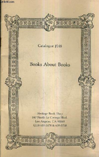 CATALOGUE N146 DE LA LIBRAIRIE HERITAGE BOOK SHOP - BOOKS ABOUT BOOKS - CATALOGUE EN ANGLAIS.