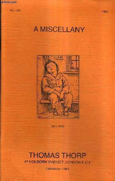 CATALOGUE N439 DE 1982 DE LA LIBRAIRIE THOMAS THORP - A MISCELLANY - CATALOGUE EN ANGLAIS.