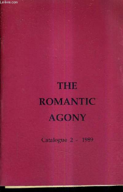 CATALOGUE N2 DE 1989 DE LA LIBRAIRIE THE ROMANTIC AGONY.