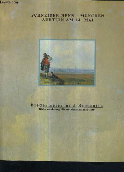 CATALOGUE EN ALLEMAND : BIEDERMEIER UND ROMANTIK BILDER AUS EINEM GRAFLICHEN ALBUM CA. 1820-1850 - BESICHTIGUNG 7.-12 MAI - VERSTEIGERUNG MONTAG 14. MAI - DIETRICH SCHNEIDER HENN - AUKTION AM 14. MAI 1990.