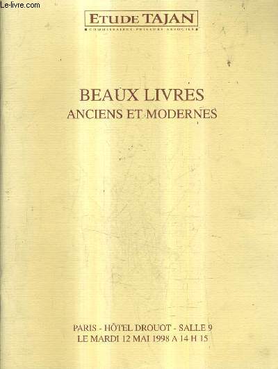 CATALOGUE DE VENTES AUX ENCHERES - BEAUX LIVRES ANCIENS ET MODERNES - PARIS HOTEL DROUOT SALLE 9 - 12 MAI 1998.