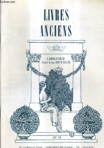 CATALOGUE N18 DE LA LIBRAIRIE JEAN LUC DEVAUX - LIVRES ANCIENS.