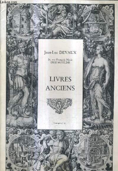 CATALOGUE N11 DE LA LIBRAIRIE JEAN LUC DEVAUX - LIVRES ANCIENS.