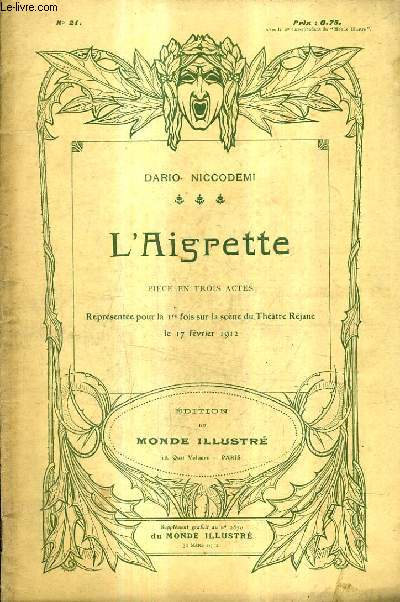 L'AIGRETTE - PIECE EN TROIS ACTES - N21.