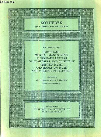 CATALOGUE OF IMPORTANT MUSICAL MANUSCRIPTS AUTOGRAPH LETTERS OF COMPOSERS AND MUSICIANS' PRINTED MUSIC AND BOOKS ON MUSIC AND MUSICAL INSTRUMENTS.