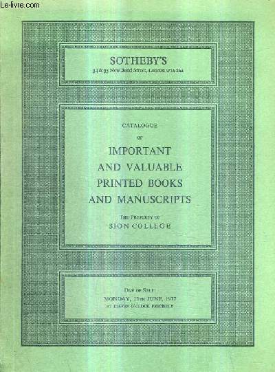 CATALOGUE OF IMPORTANT AND VALUABLE PRINTED BOOKS AND MANUSCRIPTS - THE PROPERTY OF SION COLLEGE.