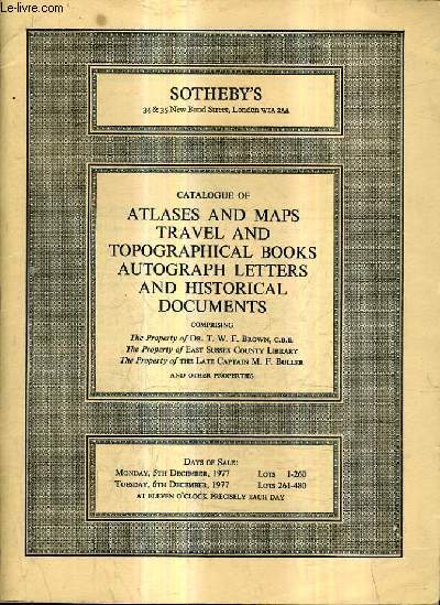 CATALOGUE OF ATLASES AND MAPS TRAVEL AND TOPOGRAPHICAL BOOKS AUTOGRAPH LETTERS AND HISTORICAL DOCUMENTS.