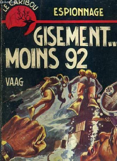 GISEMENT MOINS 92 - ESPIONNAGE / COLLECTION LE CARIBOU N69.