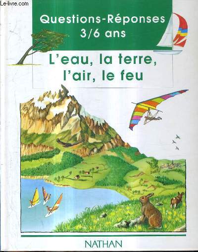 QUESTIONS REPONSES 3/6 ANS - L'EAU LA TERRE L'AIR LE FEU.