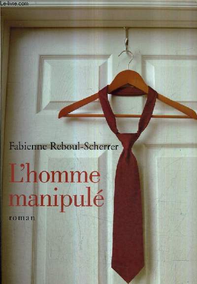 L'HOMME MANIPULE.