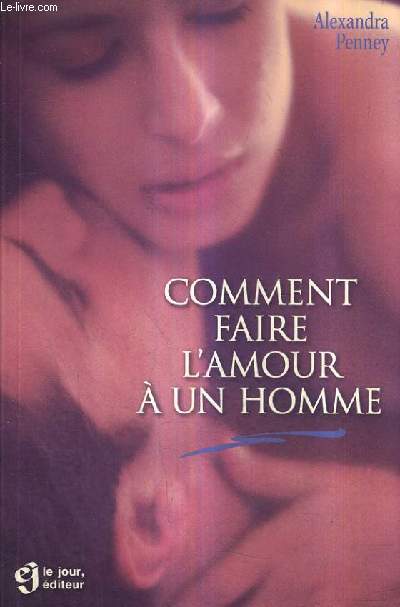 COMMENT FAIRE L'AMOUR A UN HOMME.