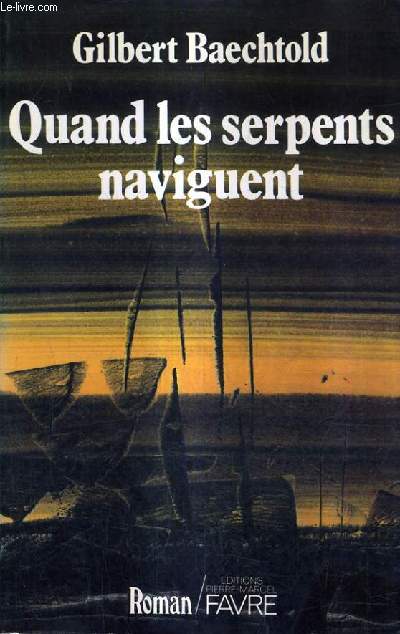 QUAND LES SERPENTS NAVIGUENT.